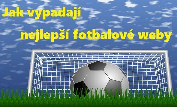 Jak vypadají nejlepší fotbalové weby